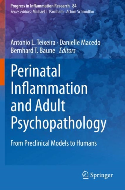 Book cover of: Perinatal Inflammation and Adult Psychopathology. By: Antonio L. Teixeira