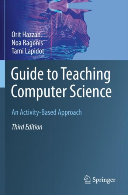 Book cover of: Guide to Teaching Computer Science. By: Orit Hazzan