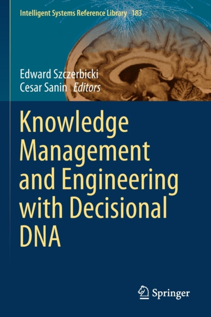 Book cover of: Knowledge Management and Engineering with Decisional DNA. By: Edward Szczerbicki