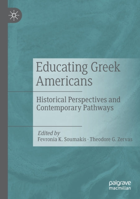 Book cover of: Educating Greek Americans. By: Fevronia K. Soumakis