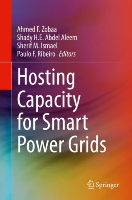 Book cover of: Hosting Capacity for Smart Power Grids. By: Ahmed F. Zobaa
