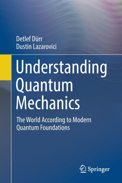 Book cover of: Understanding Quantum Mechanics. By: Detlef Dürr