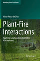 Book cover of: Plant-Fire Interactions. By: Víctor Resco de Dios