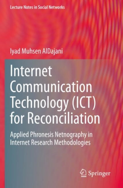 Book cover of: Internet Communication Technology (ICT) for Reconciliation. By: Iyad Muhsen AlDajani