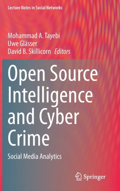 Book cover of: Open Source Intelligence and Cyber Crime. By: Mohammad A. Tayebi