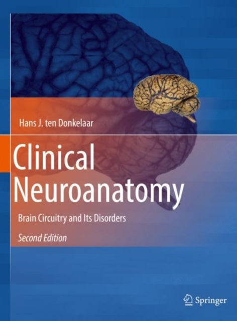 Book cover of: Clinical Neuroanatomy. By: Hans J. ten Donkelaar