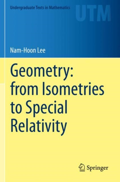 Book cover of: Geometry: from Isometries to Special Relativity. By: Nam-Hoon Lee