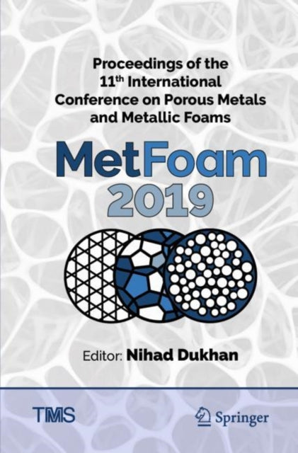 Book cover of: Proceedings of the 11th International Conference on Porous Metals and Metallic Foams (MetFoam 2019). By: Nihad Dukhan