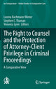 Book cover of: Right to Counsel and the Protection of Attorney-Client Privilege in Criminal Proceedings. By: Lorena Bachmaier Winter