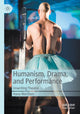 Book cover of: Humanism, Drama, and Performance. By: Hana Worthen