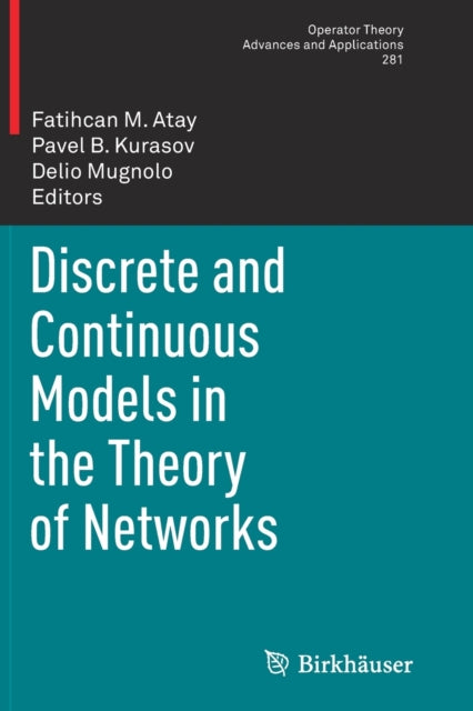 Book cover of: Discrete and Continuous Models in the Theory of Networks. By: Fatihcan M. Atay