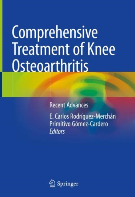 Book cover of: Comprehensive Treatment of Knee Osteoarthritis. By: E. Carlos Rodríguez-Merchán