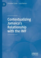 Book cover of: Contextualizing Jamaica’s Relationship with the IMF. By: Christine Clarke