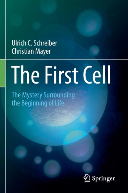 Book cover of: First Cell. By: Ulrich C. Schreiber