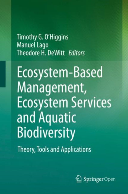 Book cover of: Ecosystem-Based Management, Ecosystem Services and Aquatic Biodiversity. By: Timothy O'Higgins