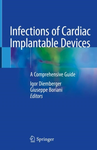 Book cover of: Infections of Cardiac Implantable Devices. By: Igor Diemberger