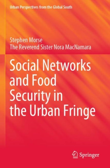 Book cover of: Social Networks and Food Security in the Urban Fringe. By: Stephen Morse