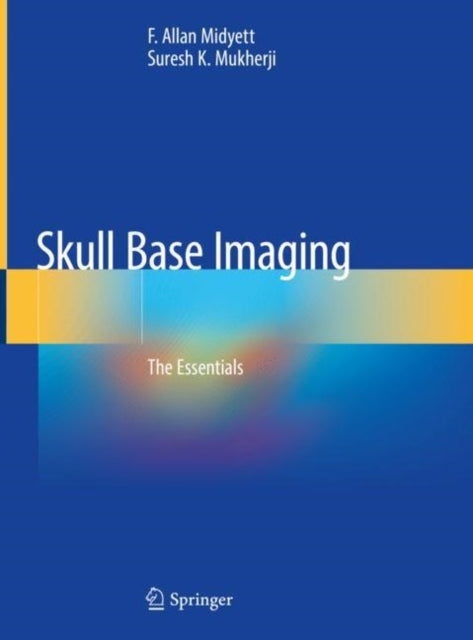 Book cover of: Skull Base Imaging. By: F. Allan Midyett
