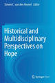 Book cover of: Historical and Multidisciplinary Perspectives on Hope. By: Steven C. van den Heuvel