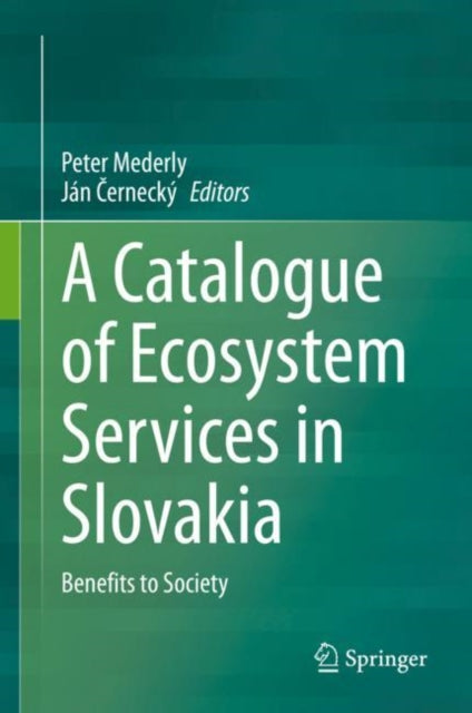 Book cover of: Catalogue of Ecosystem Services in Slovakia. By: Peter Mederly