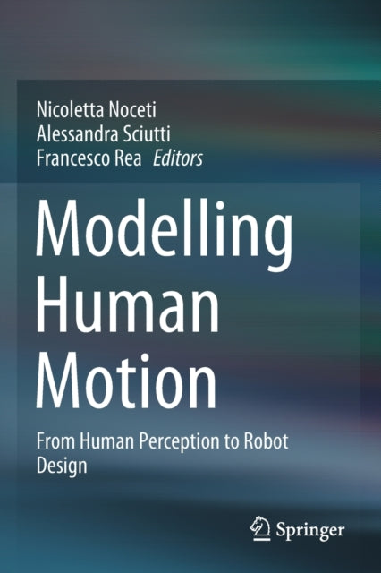 Book cover of: Modelling Human Motion. By: Nicoletta Noceti