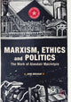 Book cover of: Marxism, Ethics and Politics. By: John Gregson