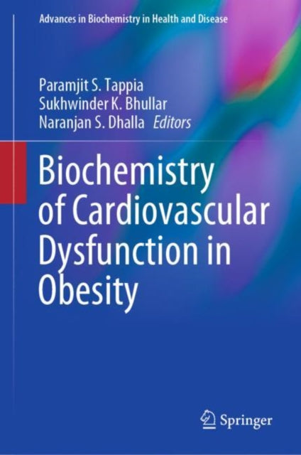 Book cover of: Biochemistry of Cardiovascular Dysfunction in Obesity. By: Paramjit S. Tappia