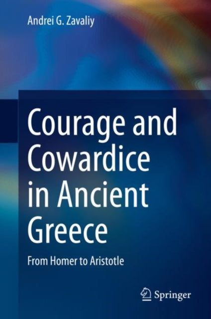 Book cover of: Courage and Cowardice in Ancient Greece. By: Andrei G. Zavaliy