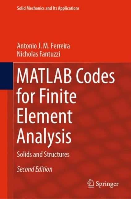 Book cover of: MATLAB Codes for Finite Element Analysis. By: Antonio J. M. Ferreira