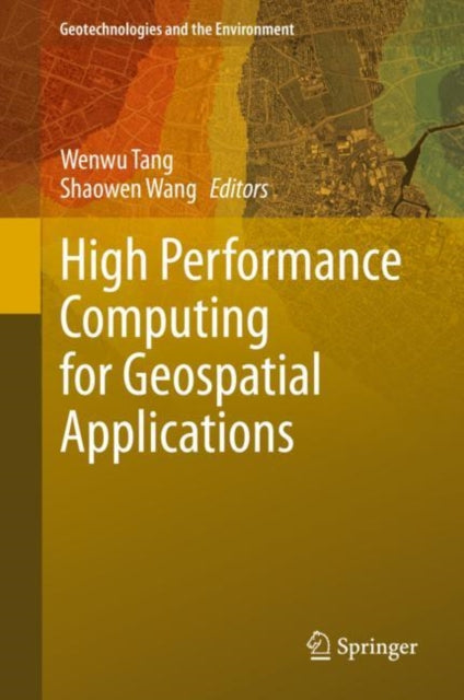 Book cover of: High Performance Computing for Geospatial Applications. By: Wenwu Tang