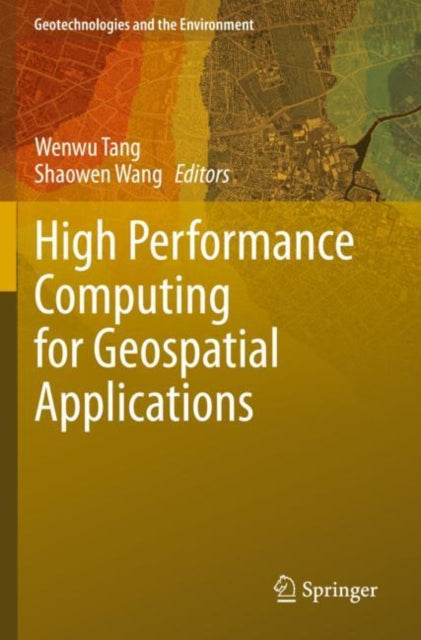 Book cover of: High Performance Computing for Geospatial Applications. By: Wenwu Tang