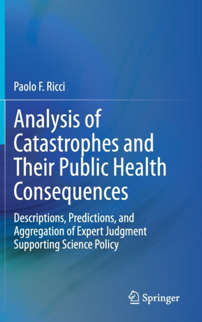 Book cover of: Analysis of Catastrophes and Their Public Health Consequences. By: Paolo F. Ricci