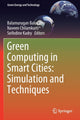 Book cover of: Green Computing in Smart Cities: Simulation and Techniques. By: Balamurugan Balusamy