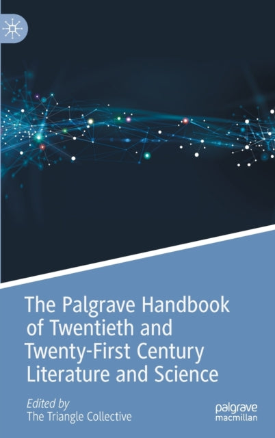 Book cover of: Palgrave Handbook of Twentieth and Twenty-First Century Literature and Science. By: Neel Ahuja