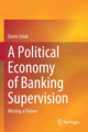 Book cover of: Political Economy of Banking Supervision. By: Damir Odak