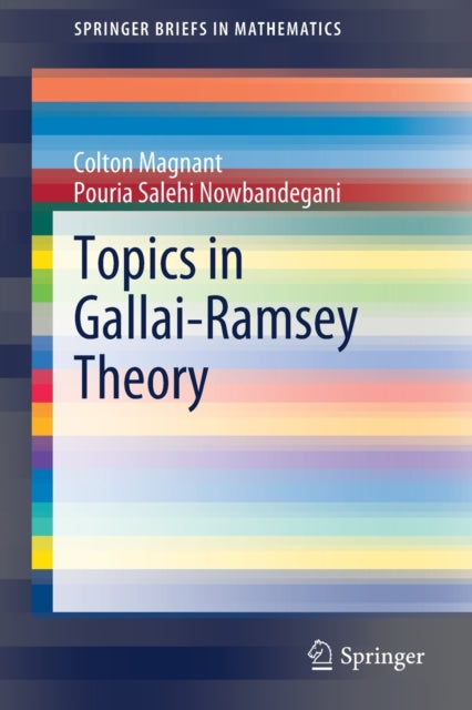 Book cover of: Topics in Gallai-Ramsey Theory. By: Colton Magnant