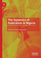 Book cover of: Dynamics of Federalism in Nigeria. By: Ambrose Ihekwoaba Egwim