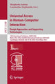 Book cover of: Universal Access in Human-Computer Interaction. Design Approaches and Supporting Technologies. By: Margherita Antona