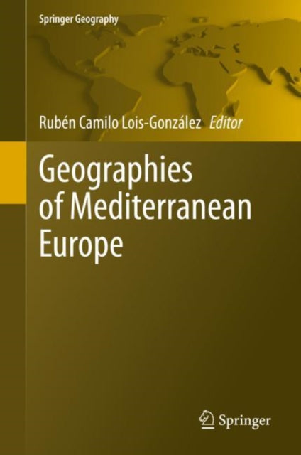 Book cover of: Geographies of Mediterranean Europe. By: Rubén Camilo Lois-González