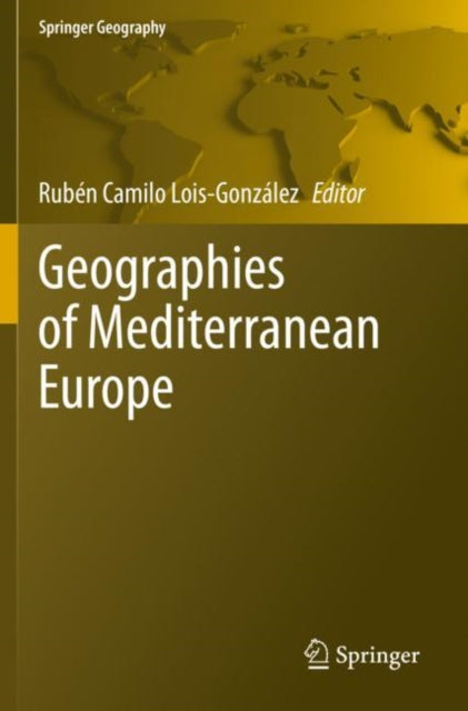 Book cover of: Geographies of Mediterranean Europe. By: Rubén Camilo Lois-González