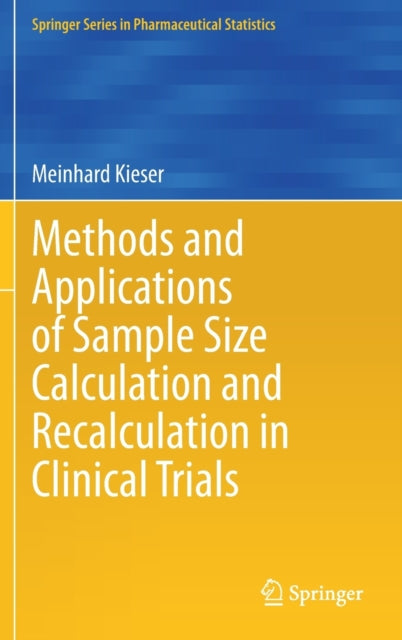 Book cover of: Methods and Applications of Sample Size Calculation and Recalculation in Clinical Trials. By: Meinhard Kieser