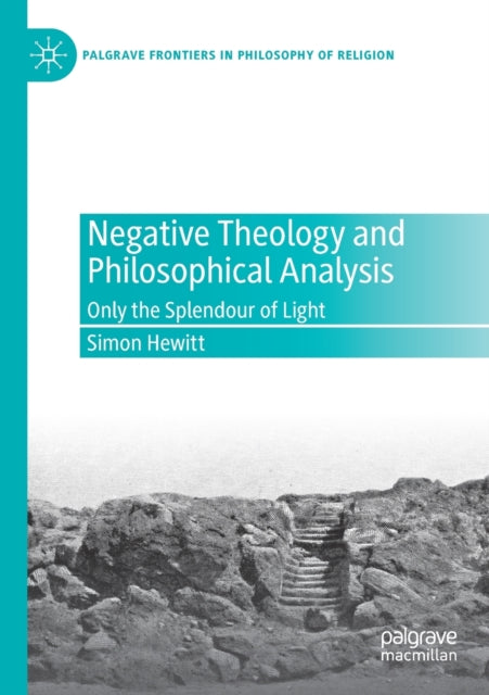 Book cover of: Negative Theology and Philosophical Analysis. By: Simon Hewitt