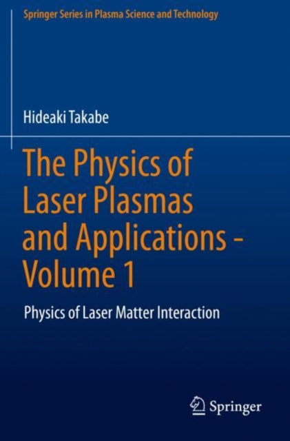 Book cover of: Physics of Laser Plasmas and Applications - Volume 1. By: Hideaki Takabe