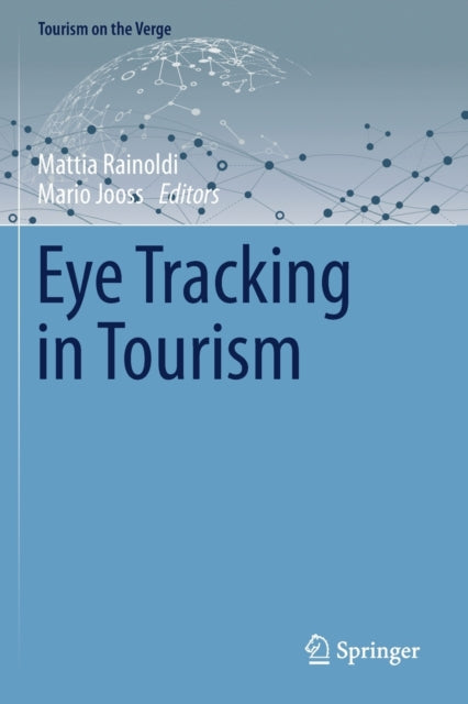 Book cover of: Eye Tracking in Tourism. By: Mattia Rainoldi