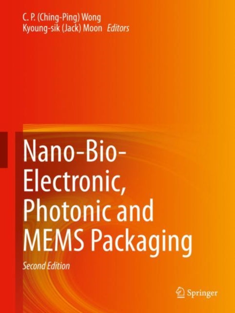 Book cover of: Nano-Bio- Electronic, Photonic and MEMS Packaging. By: C.P. Wong