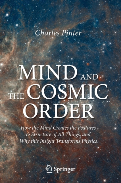 Book cover of: Mind and the Cosmic Order. By: Charles C. Pinter