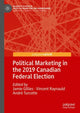 Book cover of: Political Marketing in the 2019 Canadian Federal Election. By: Jamie Gillies