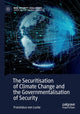Book cover of: Securitisation of Climate Change and the Governmentalisation of Security. By: Franziskus von Lucke