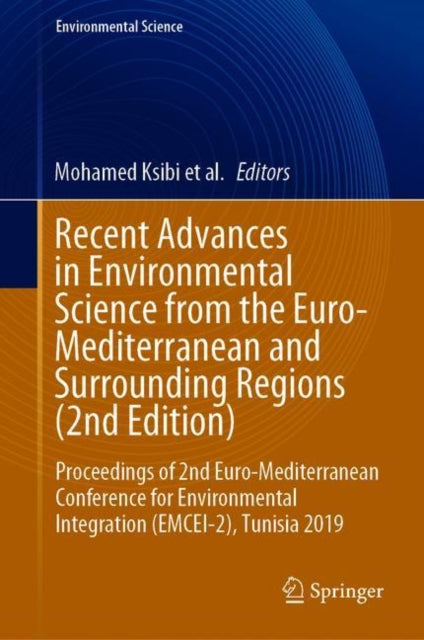 Book cover of: Recent Advances in Environmental Science from the Euro-Mediterranean and Surrounding Regions (2nd Edition). By: Mohamed Ksibi