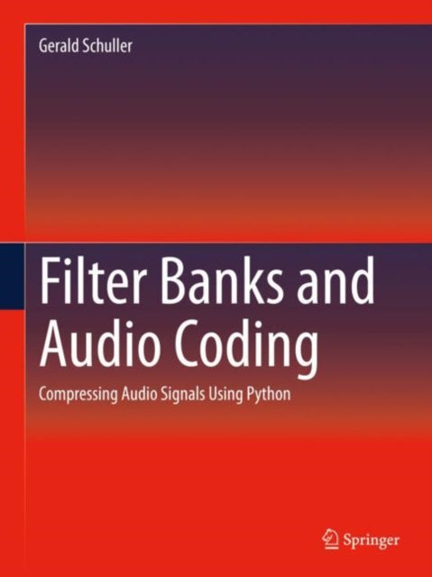 Book cover of: Filter Banks and Audio Coding. By: Gerald Schuller